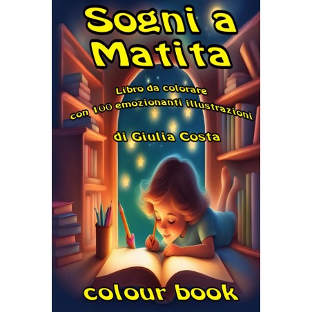Sogni a matita: Libro da colorare con 100 emozionanti Illustrazioni